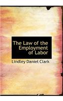 The Law of the Employment of Labor