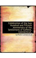 Celebration of the Two Hundred and Fiftieth Anniversary of the Settlement of Suffield, Connecticut,