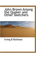 John Brown Among the Quaker and Other Sketchers