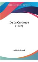 De La Certitude (1847)