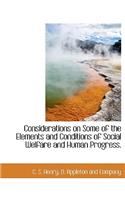 Considerations on Some of the Elements and Conditions of Social Welfare and Human Progress.