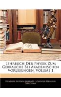 Lehrbuch Der Physik Zum Gebrauche Bei Akademischen Vorlesungen, Volume 1