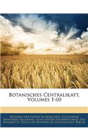 Botanisches Centralblatt, Volumes 1-60