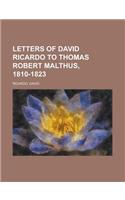 Letters of David Ricardo to Thomas Robert Malthus, 1810-1823