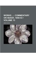 Works (Volume 13); Commentary on Isiash, 1850-53: (English)