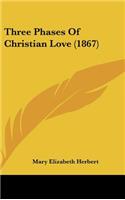Three Phases of Christian Love (1867)