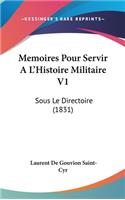 Memoires Pour Servir A L'Histoire Militaire V1