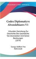 Codex Diplomaticvs Alvenslebianvs V1