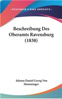 Beschreibung Des Oberamts Ravensburg (1838)