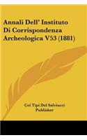 Annali Dell' Instituto Di Corrispondenza Archeologica V53 (1881)
