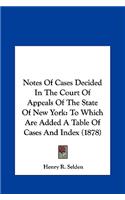Notes of Cases Decided in the Court of Appeals of the State of New York