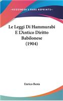 Le Leggi Di Hammurabi E L'Antico Diritto Babilonese (1904)
