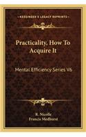 Practicality, How to Acquire It