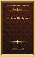 Shore Dimly Seen