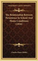 The Relationship Between Persistence in School and Home Conditions (1916)