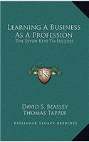 Learning a Business as a Profession