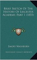 Brief Sketch Of The History Of Leicester Academy, Part 1 (1855)