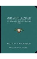 Old South Leaflets: Complete List Of The Old South Lectures And Leaflets, 1883-1901 (1901)