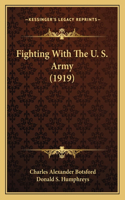 Fighting With The U. S. Army (1919)