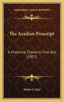 The Acadian Proscript
