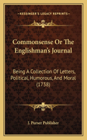 Commonsense Or The Englishman's Journal