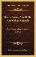 Bears, Boars, And Bulls, And Other Animals