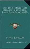 Die Neue Heutiges Tages Gebrauchliche Scheide-Kunst Oder Chimia (1697)