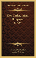 Don Carlos, Infant D'Espagne (1799): (French)