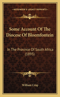 Some Account Of The Diocese Of Bloemfontein