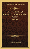 Notice Sur L'Eglise, Le Chateau Et La Seigneurie De Conty (1861)