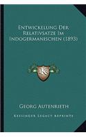 Entwickelung Der Relativsatze Im Indogermanischen (1893)