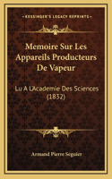 Memoire Sur Les Appareils Producteurs De Vapeur
