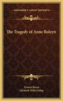 The Tragedy of Anne Boleyn