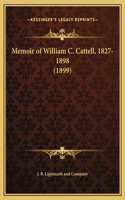 Memoir of William C. Cattell, 1827-1898 (1899)