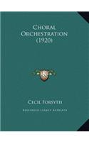 Choral Orchestration (1920)