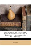 Compendium Pro Usu Et Praxi Sacramentorum Juxta Rituale Ecclesiae Et Archidioecesis Tarraconensis