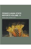 Pennsylvania State Reports Volume 13: (English)