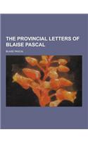 The Provincial Letters of Blaise Pascal
