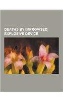 Deaths by Improvised Explosive Device: Louis Mountbatten, 1st Earl Mountbatten of Burma, Rajiv Gandhi, Moustapha Akkad, Anthony Berry, Christopher Ewa(English)