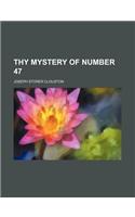 Thy Mystery of Number 47