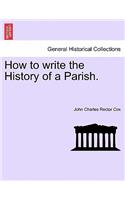 How to Write the History of a Parish.