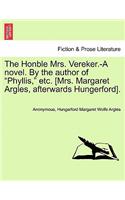 Honble Mrs. Vereker.-A Novel. by the Author of "Phyllis," Etc. [Mrs. Margaret Argles, Afterwards Hungerford].