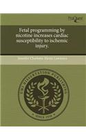 Fetal Programming by Nicotine Increases Cardiac Susceptibility to Ischemic Injury