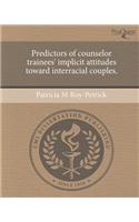 Predictors of Counselor Trainees' Implicit Attitudes Toward Interracial Couples