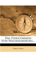 Das Fideicommiss Von Waldemarsburg...