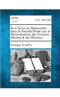 de L'Unite de Nationalite Dans La Famille Etude Sur La Naturalisation Des Femmes Mariees & Des Mineurs