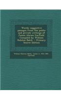 Words: Suggestive Passages from the Public and Private Writings of James Abram Garfield. Compiled by William Ralston Balch