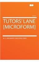 Tutors' Lane [microform]