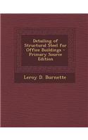 Detailing of Structural Steel for Office Buildings - Primary Source Edition