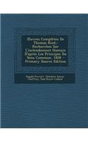 Uvres Completes de Thomas Reid,: Recherches Sur L'Entendement Humain D'Apres Les Principes Du Sens Commun. 1828